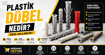 Plastik Dübel Nedir? Nasıl Kullanılır? Doğru Dübel Seçimi Rehberi